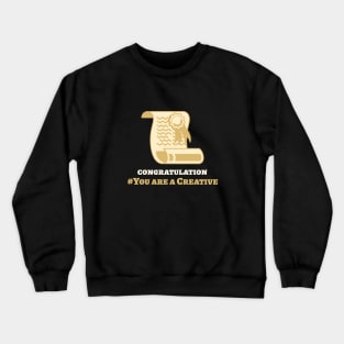 you are a creative Crewneck Sweatshirt